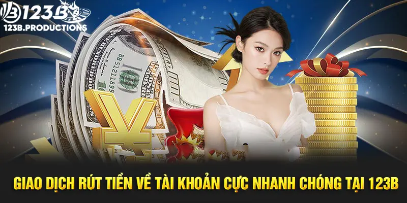 Hướng dẫn rút tiền 123B thành công nhanh chóng ngay lần đầu