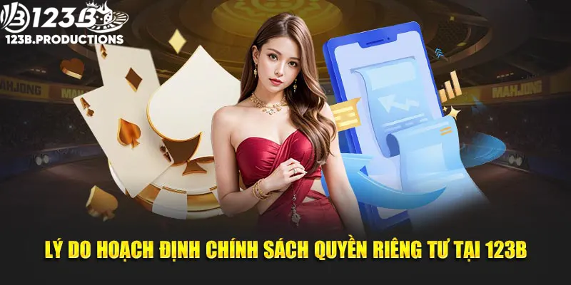 Lý do hoạch định chính sách quyền riêng tư tại 123B