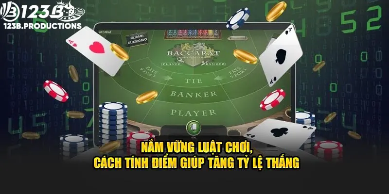 Nắm vững luật chơi, cách tính điểm giúp tăng tỷ lệ thắng khi soi cầu Baccarat